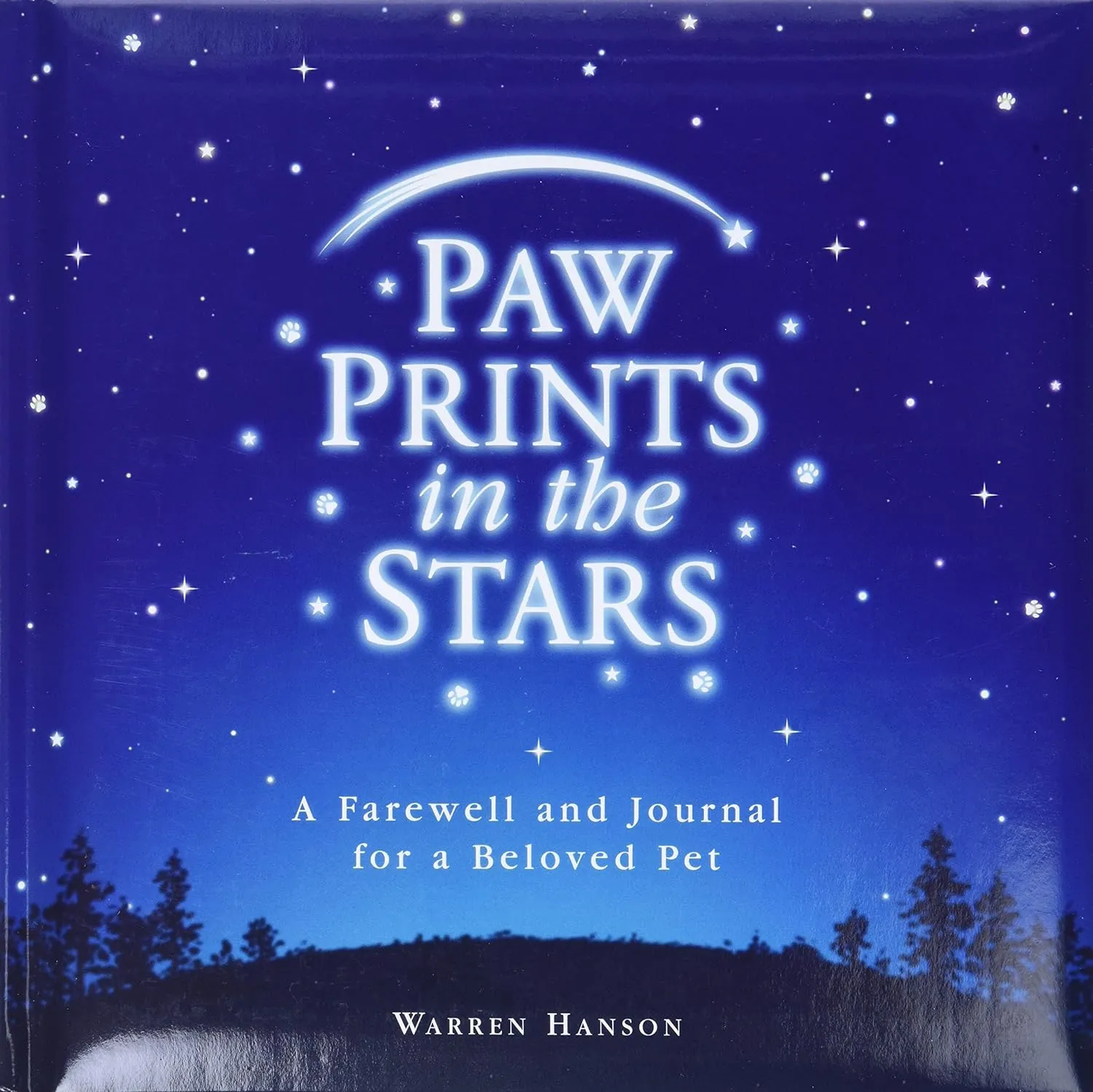 Paw Prints in the Stars: A Farewell and Journal for a Beloved Pet Hardcover  November 1, 2008